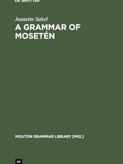 A Grammar Of Moseten (Mouton Grammar Library)