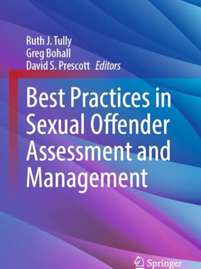 Best Practices in Sexual Offender Assessment and Management