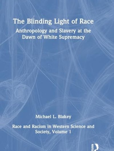 Blinding Light of Race : Race and Racism in Western Society, Volume 1