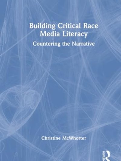 Building Critical Race Media Literacy