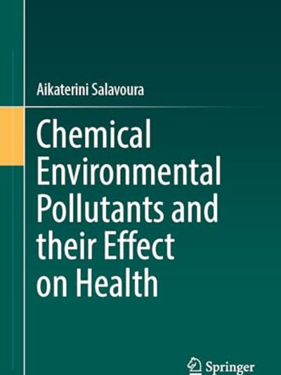 Chemical Environmental Pollutants and Their Effect on Health