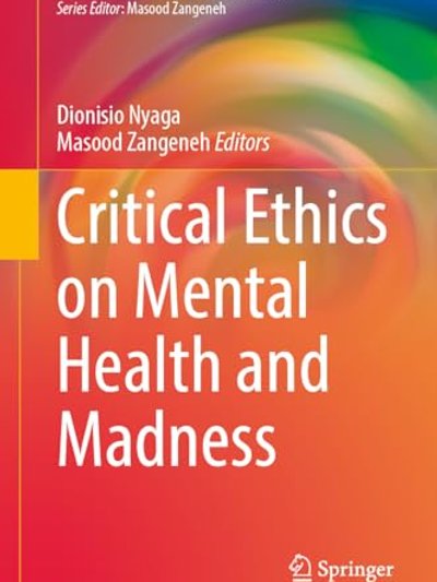 Critical Ethics on Mental Health and Madness