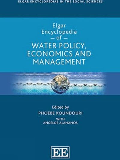 Elgar Encyclopedia of Water Policy, Economics and Management