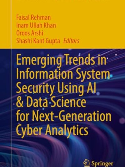Emerging Trends in Information System Security Using AI and Data Science for Next-Generation Cyber Analytics