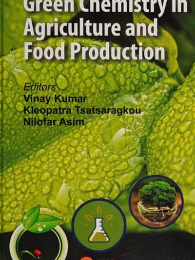 Green Chemistry in Agriculture and Food Production