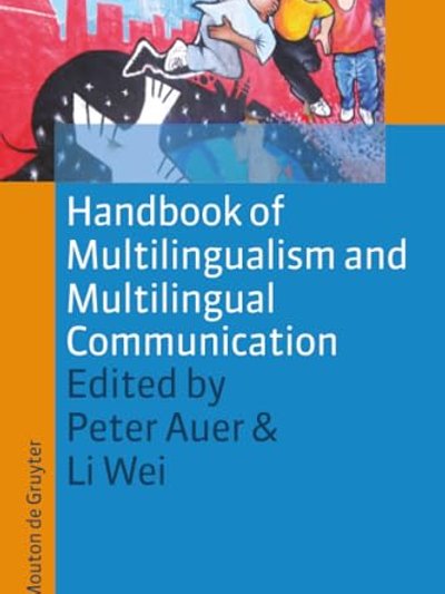 Handbook of multilingualism and multilingual communication