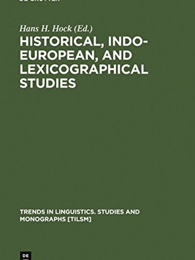 Historical, Indo-European, and Lexicographical Studies: A Festschrift for Ladislav Zgusta on the Occasion of His 70th Birthday (Trends in Linguistics: Studies and Monographs)