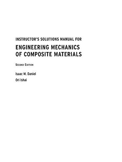 Instructor's solutions manual for Engineering mechanics of composite materials