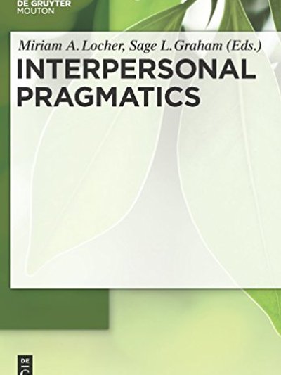 Interpersonal Pragmatics
Handbooks of Pragmatics