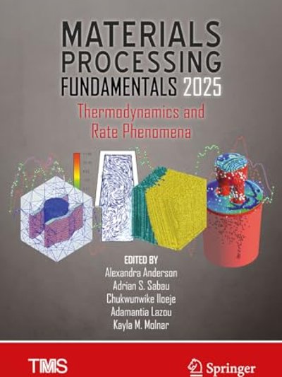 Materials Processing Fundamentals 2025