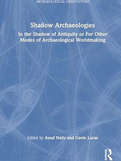 Shadow Archaeologies : In the Shadow of Antiquity