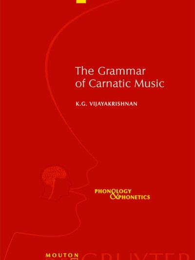 The Grammar of Carnatic Music (Phonology & Phonetics)